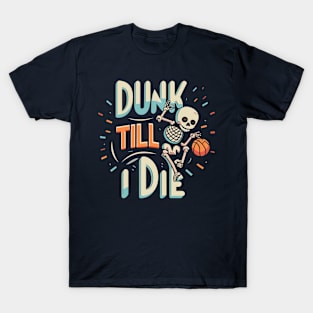 Dunk Till I Die Funny Skeleton Basketball Vintage Retro T-Shirt